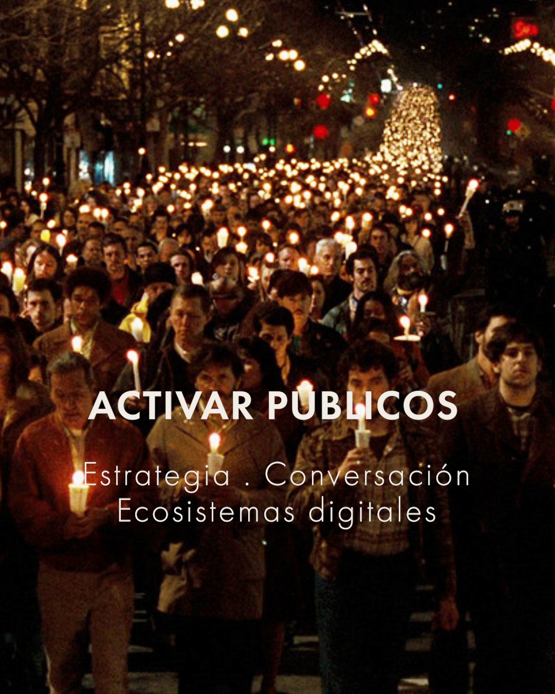 Activar p&uacute;blicos: estrategia, conversaci&oacute;n y ecosistemas digitales
